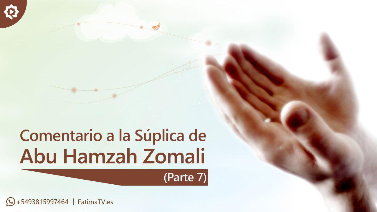 Comentario a la Súplica de Abu Hamzah Zomali (7)