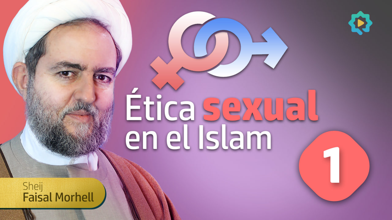 La validez y necesidad de la ética sexual en el Islam
