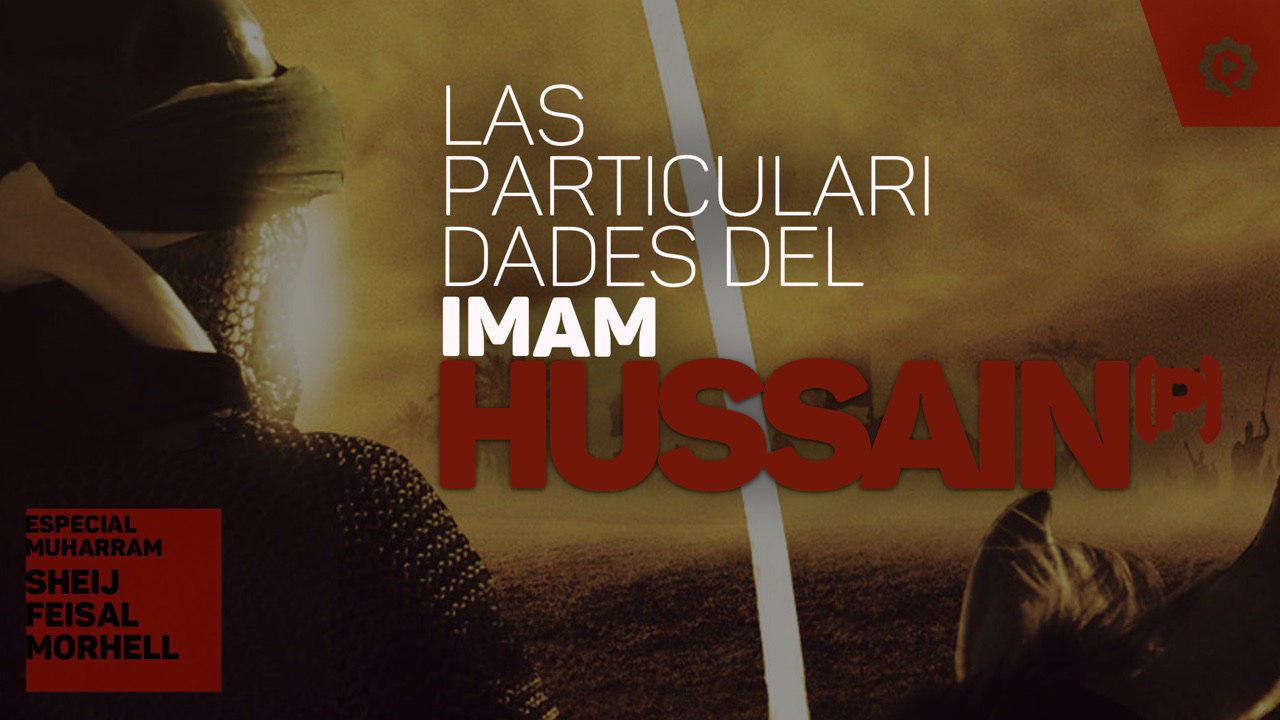 Las particularidades del Imam Husain (P)